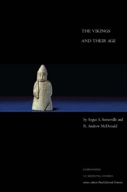 

The Vikings and Their Age by Angus A SomervilleR Andrew McDonald-Paperback