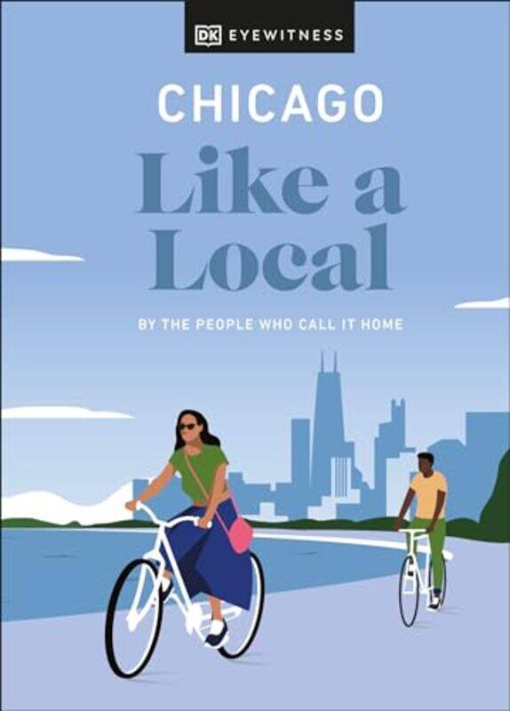 

Chicago Like a Local by DK EyewitnessAmanda FinnMeredith Paige HeilNicole Schnitzler-Hardcover