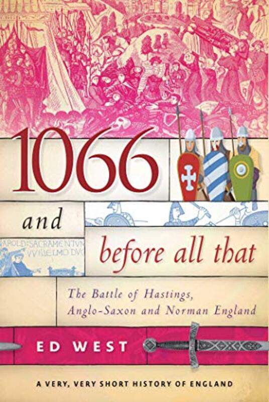 

1066 and Before All That by Ed West-Paperback