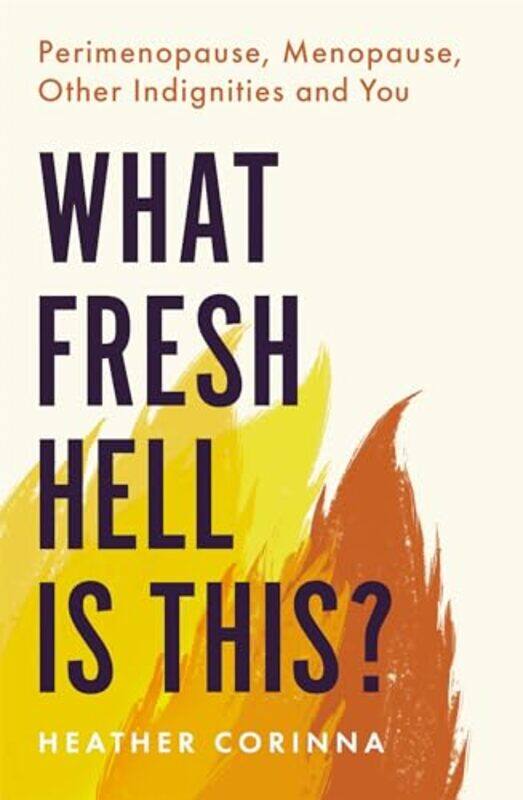 

What Fresh Hell Is This by Heather Corinna-Paperback