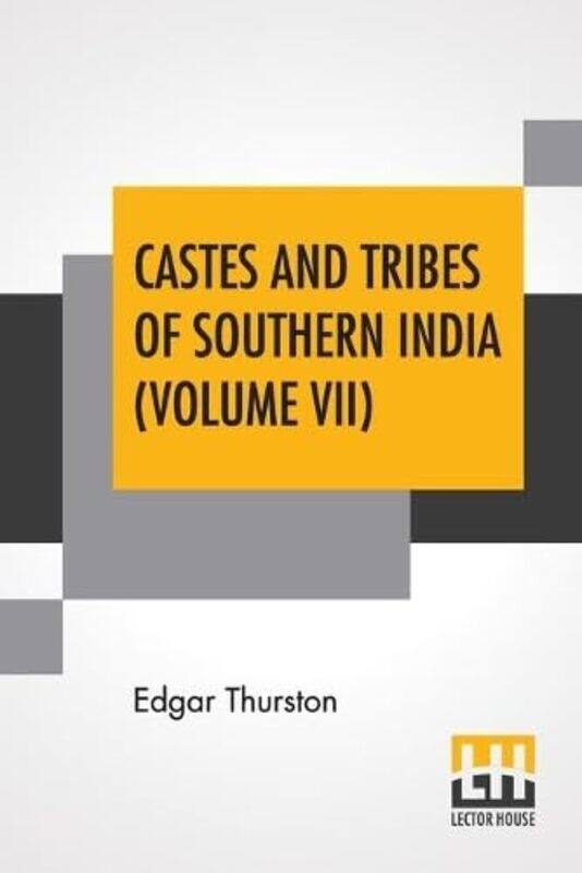 

Castes And Tribes Of Southern India Volume Vii by Edgar Thurston-Paperback