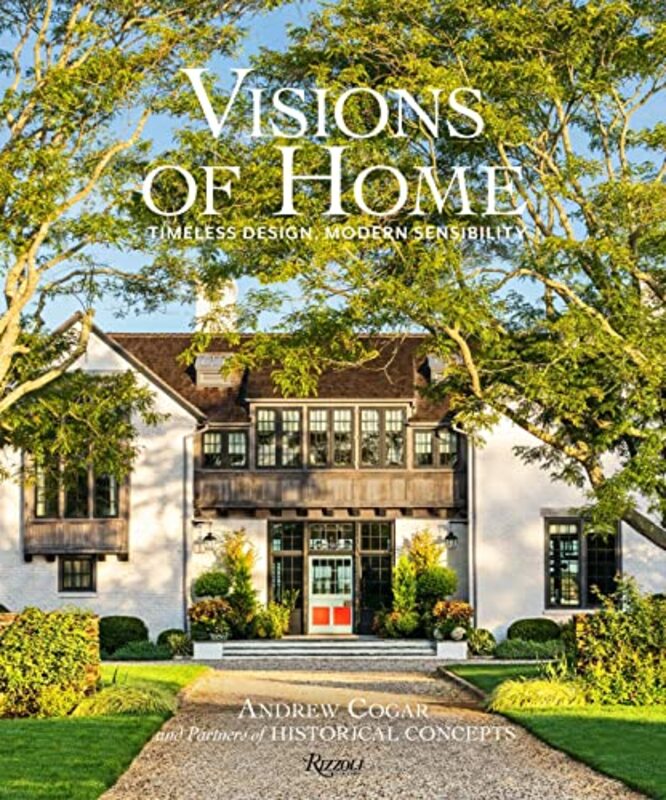 Visions of Home: Timeless Architecture, Modern Sensibility , Hardcover by Cogar, Andrew
