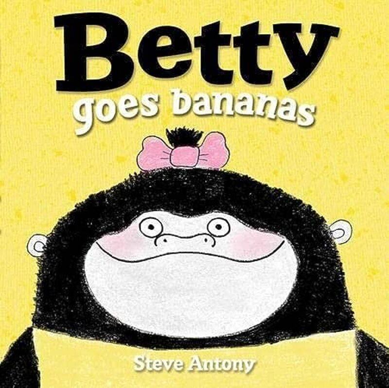 

Betty Goes Bananas by Steve Antony-Paperback