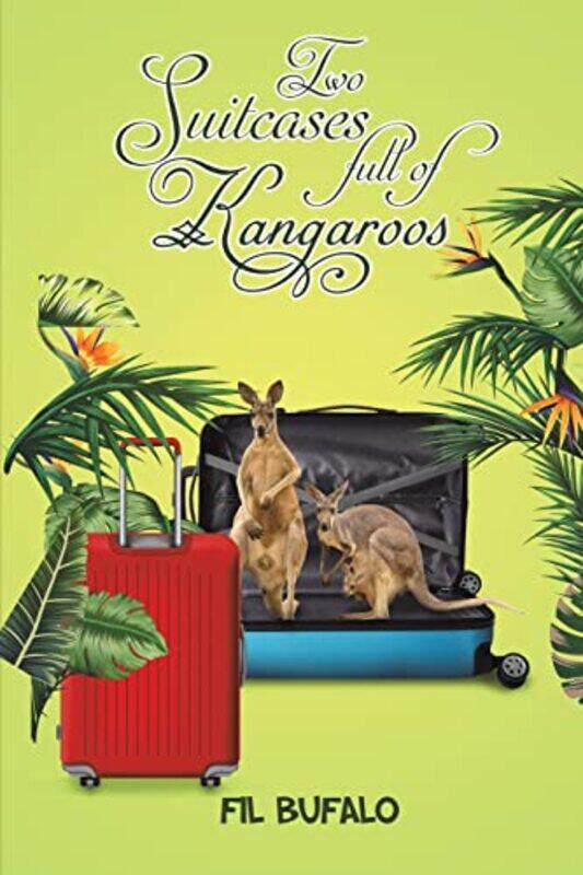 

Two Suitcases full of Kangaroos by Fil Bufalo-Paperback