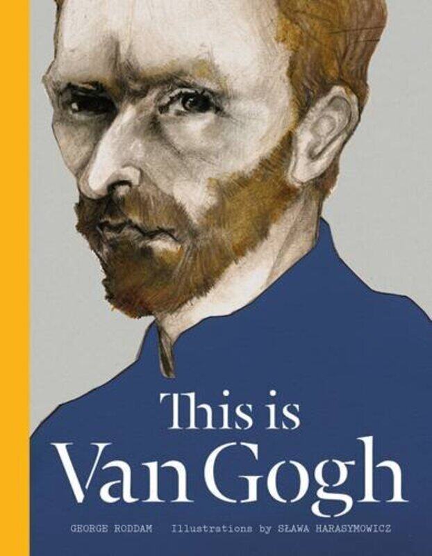 

This is Van Gogh, Hardcover Book, By: George Roddam