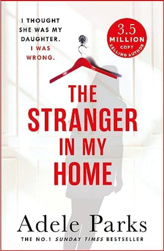 

The Stranger In My Home: I thought she was my daughter. I was wrong.,Paperback,by:Adele Parks