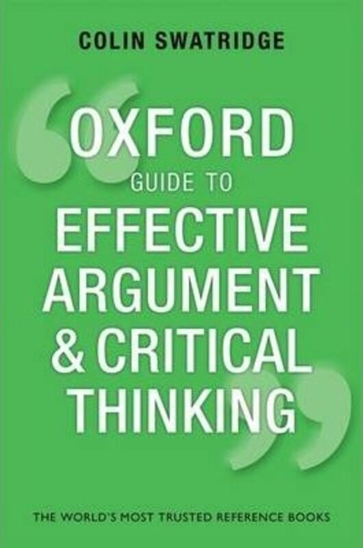 

Oxford Guide to Effective Argument and Critical Thinking.paperback,By :Swatridge, Colin (AQA A Level Chief Examiner)