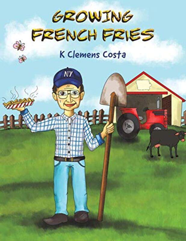 

Growing French Fries by K Clemens Costa-Paperback