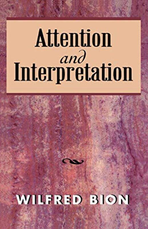 

Attention and Interpretation by Wilfred Bion-Paperback