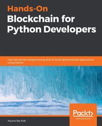 Hands-On Blockchain for Python Developers: Gain blockchain programming skills to build decentralized