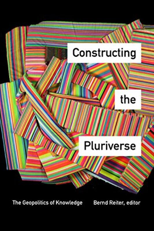 

Constructing the Pluriverse by Bernd Reiter-Paperback