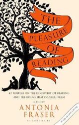 The Pleasure of Reading: 43 Writers on the Discovery of Reading and the Books that Inspired Them.paperback,By :Lady Antonia Fraser