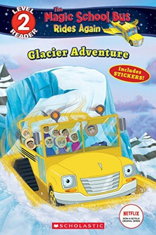 

Glacier Adventure (The Magic School Bus Rides Again: Scholastic Reader, Level 2) By Brooke, Samantha Paperback