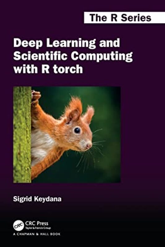 Deep Learning And Scientific Computing With R Torch By Sigrid Keydana Paperback