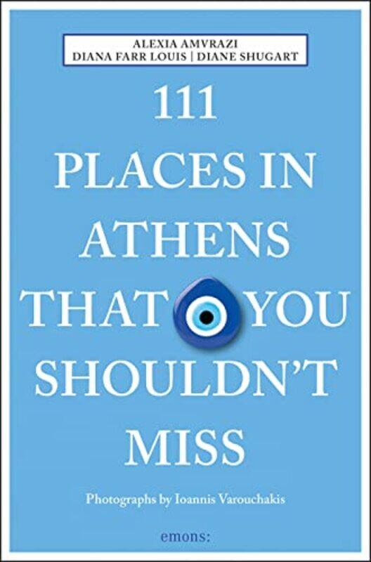 

111 Places in Athens That You Shouldnt Miss by Alexia AmvraziDiana Farr LouisDiane Shugart-Paperback