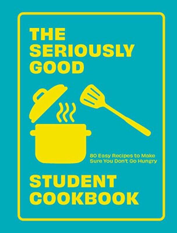 

The Seriously Good Student Cookbook by Quadrille-Paperback