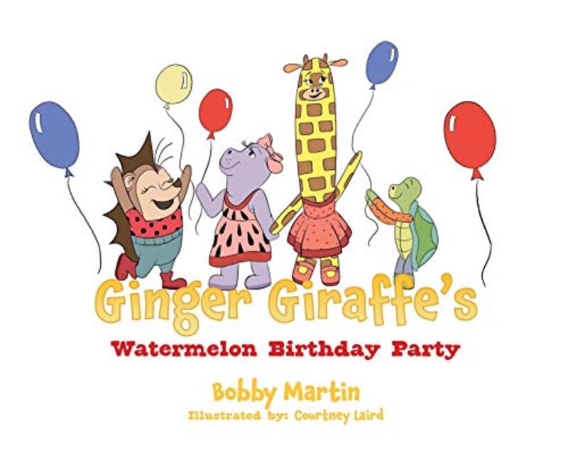 Ginger Giraffes Watermelon Birthday Party by Bobby MartinCourtney Laird-Hardcover