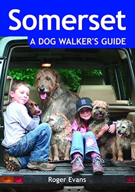 

Somerset a Dog Walkers Guide by Roger Evans-Paperback