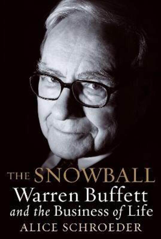 

The Snowball: Warren Buffett and the Business of Life.Hardcover,By :Alice Schroeder