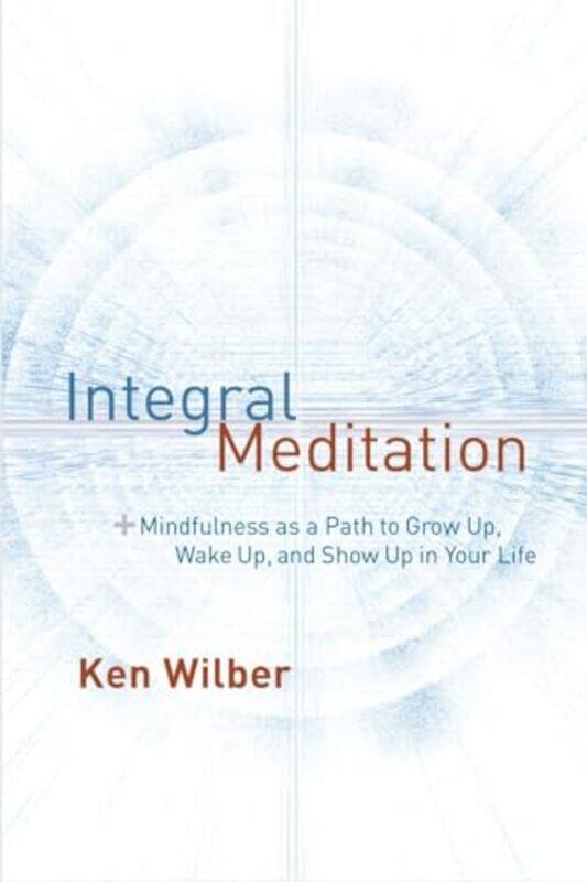 

Integral Meditation by Ken Wilber-Paperback