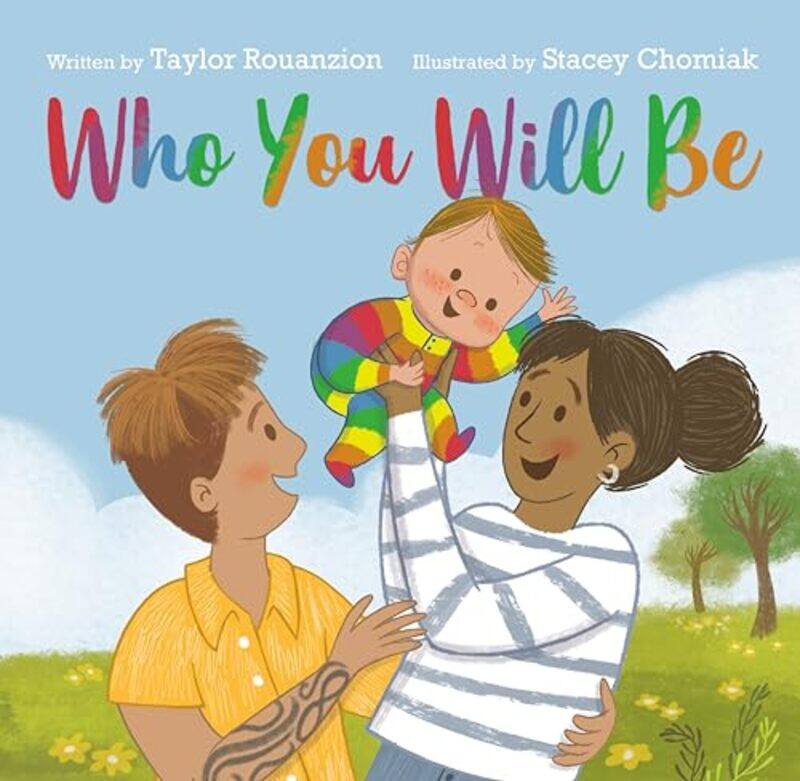 

Who You Will Be by Taylor RouanzionStacey Chomiak-Hardcover