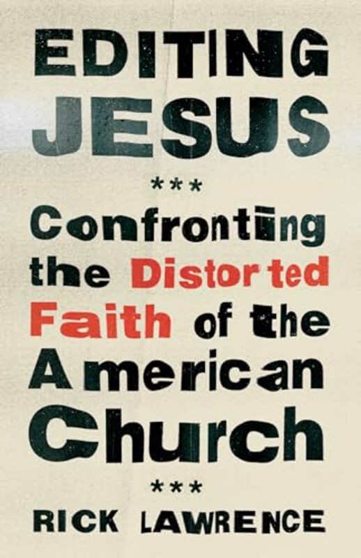 

Editing Jesus Confronting The Distorte By Lawrence Rick - Paperback