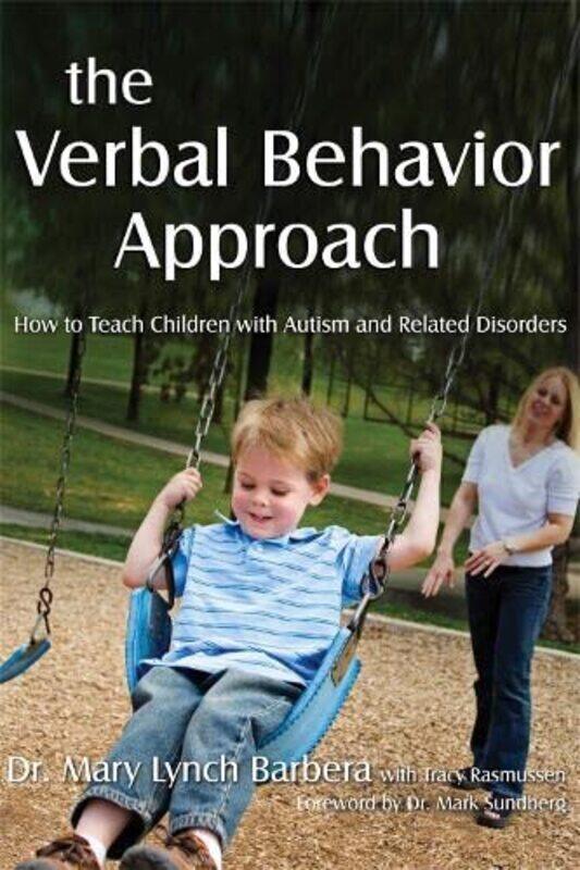 

The Verbal Behavior Approach: How to Teach Children with Autism and Related Disorders,Paperback,By:Barbera, Mary Lynch - Rasmussen, Tracy