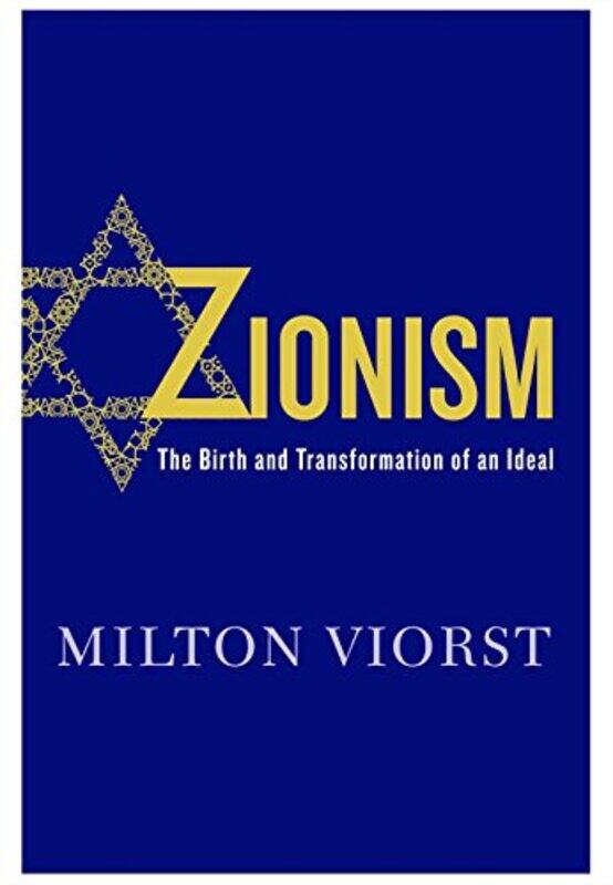 

Zionism The Birth And Transformation Of An Ideal By Viorst, Milton -Hardcover