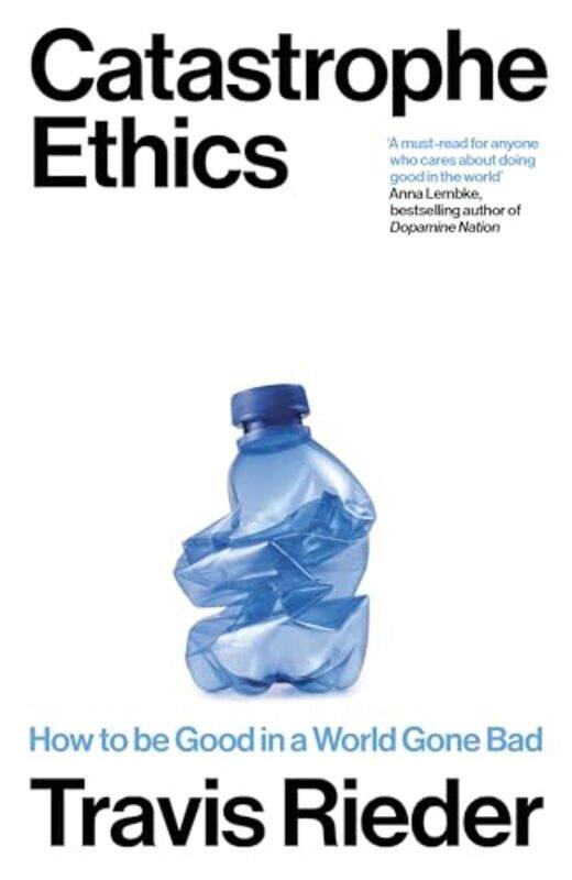 

Catastrophe Ethics by Travis Rieder-Hardcover