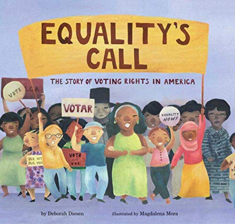 

Equalitys Call The Story Of Voting Rights In America By Diesen Deborah Mora Magdalena Hardcover