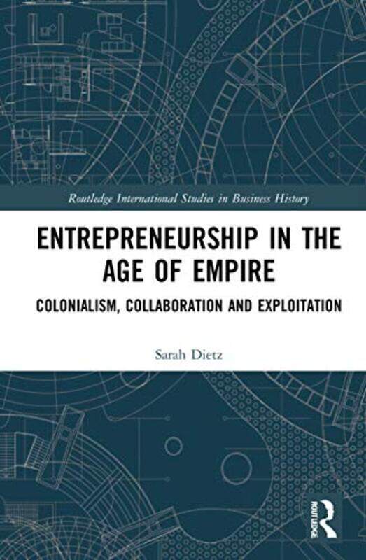 

Entrepreneurship in the Age of Empire by Sarah Dietz-Paperback