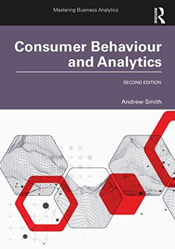 

Consumer Behaviour and Analytics by Andrew Nottingham University Business School, UK Smith-Paperback