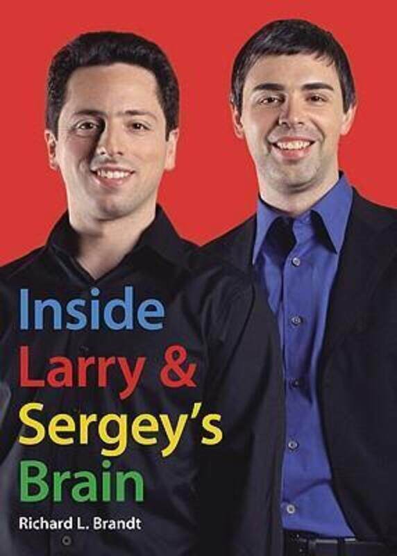 

Inside Larry's and Sergey's Brain.Hardcover,By :Richard Brandt