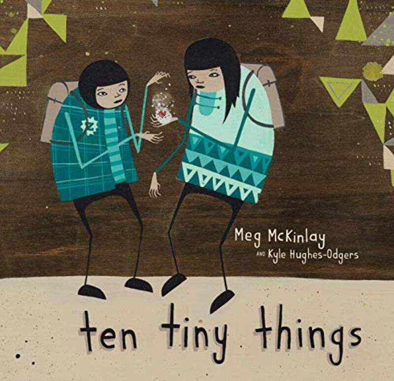 

Ten Tiny Things,Paperback By McKinlay, Meg - Hughes-Odgers, Kyle