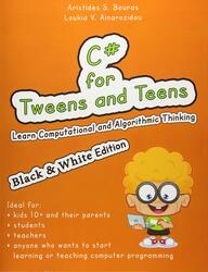 C# for Tweens and Teens (Black & White Edition)
