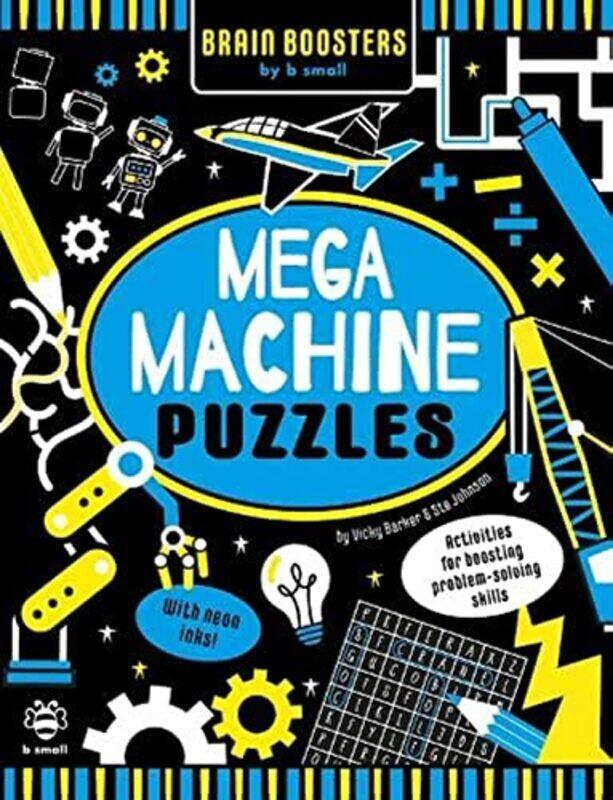 

Mega Machine Puzzles: Activities for Boosting Problem-Solving Skills!,Paperback,By:Barker, Vicky - Barker, Vicky (Art Director, b small publishing) -