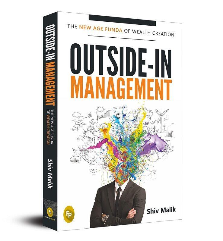 

Outside-in Management: The New Age Funda of Wealth Creation, Paperback Book, By: Shiv Malik