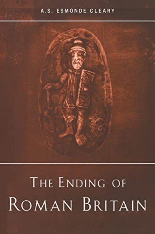 

The Ending of Roman Britain by AS Esmonde-Cleary-Paperback