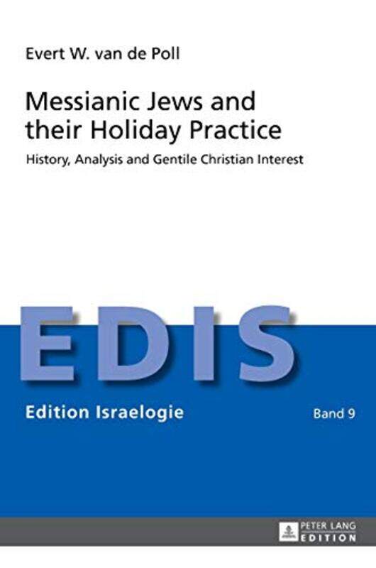 

Messianic Jews and their Holiday Practice by Evert W Van de Poll-Hardcover