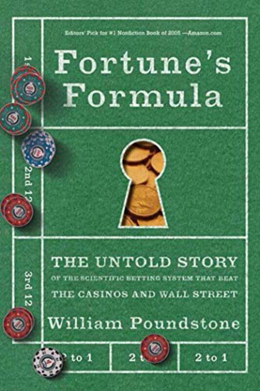 

Fortune'S Formula: The Untold Story Of The Scientific Betting System That Beat The Casinos And Wall By Poundstone, William Paperback