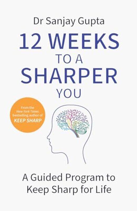

12 Weeks to a Sharper You by Dr Sanjay Gupta-Paperback