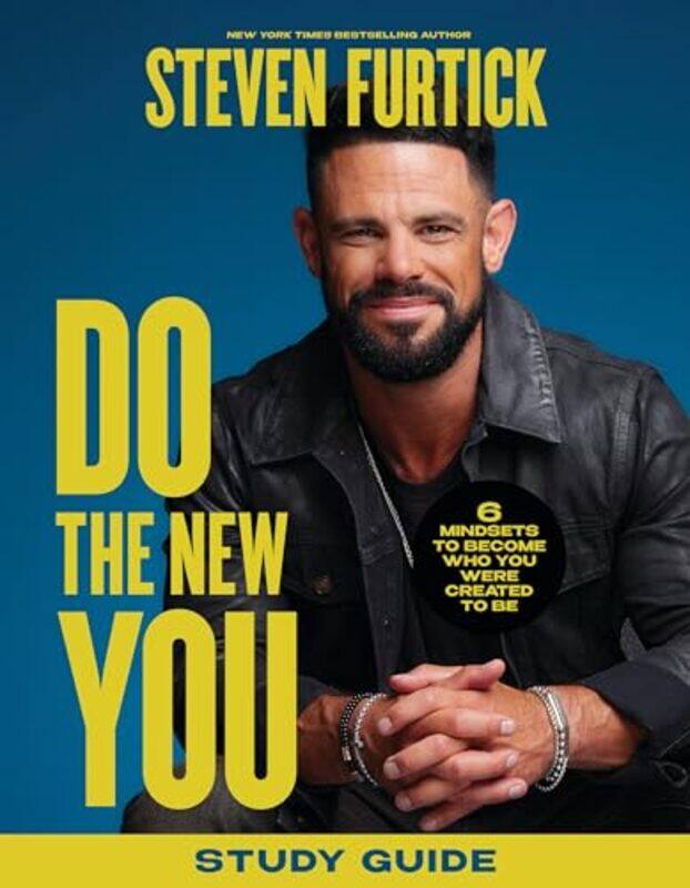 

Do The New You Study Guide 6 Mindsets To Become Who You Were Created To Be by Furtick, Steven , Paperback