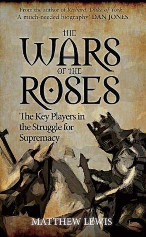 

The Wars of the Roses by Matthew Lewis-Paperback