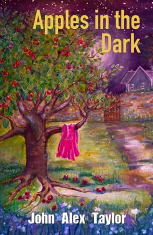 

Apples In The Dark by John Alex Taylor-Paperback