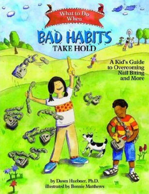 

What to Do When Bad Habits Take Hold: A Kid's Guide to Overcoming Nail Biting and More,Paperback,ByPhD, Dawn Huebner, - Matthews, Bonnie