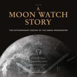 A Moon Watch Story: The Extraordinary Destiny of the Omega Speedmaster, Hardcover Book, By: G.R.A.M (Collective)