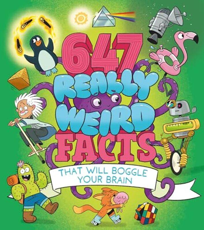 

647 Really Weird Facts That Will Boggle By Rooney Anne - Paperback