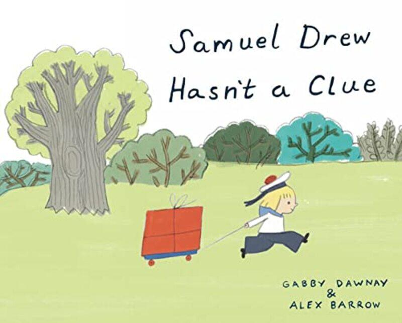 

Samuel Drew Hasnt a Clue by Gabby DawnayAlex Barrow-Hardcover