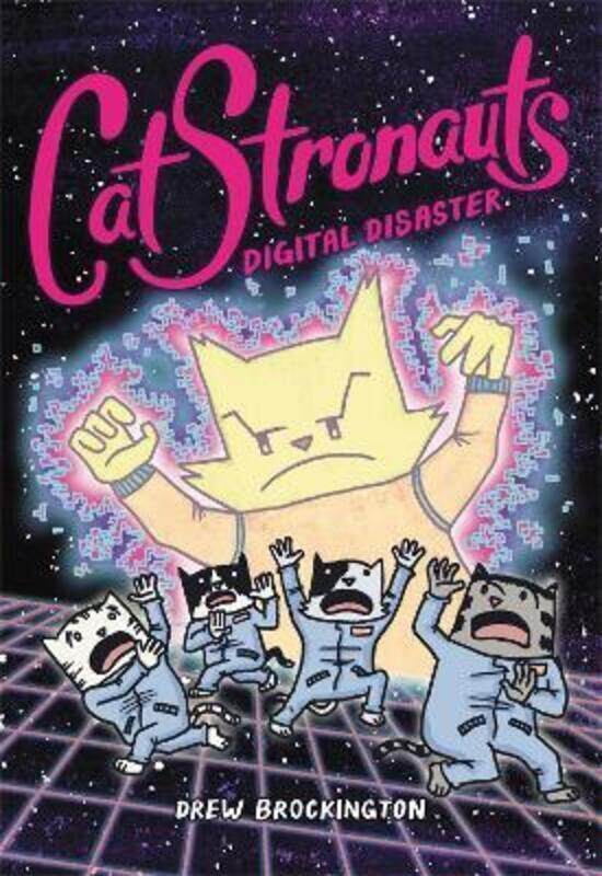 

CatStronauts: Digital Disaster,Paperback, By:Drew Brockington