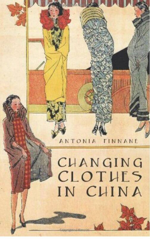 

Changing Clothes in China by Antonia Finnane-Hardcover